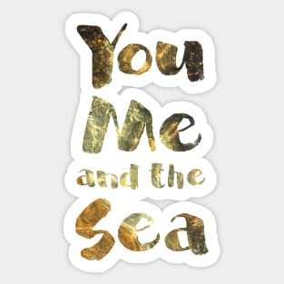 You, Me, and the Sea, photographic typography Sticker